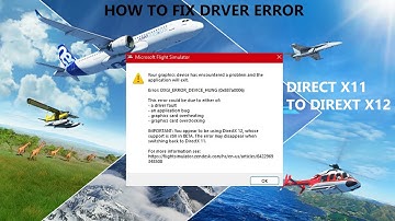How To Fix Driver Error Microsoft Flight Simulator | Direct X11 to Direct X12