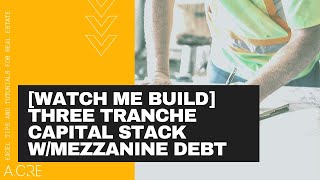 Watch Me Build a Capital Stack with Mezzanine Debt for Real Estate Development