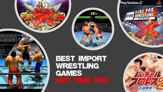The BEST Import Wrestling Games NOT Named Fire Pro!