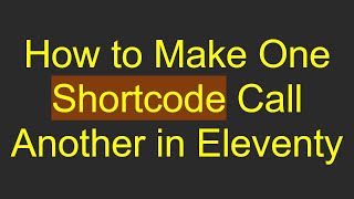 How To Make One Shortcode Call Another In Eleventy