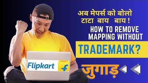 How To Remove Mapping Without Trademark Hindi | Flipkart se Mapping  Kaise Hataye #flipkartseller