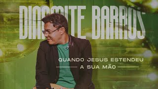 Dinamite Barros - Quando Jesus Estendeu a Sua Mão (Clipe Oficial)