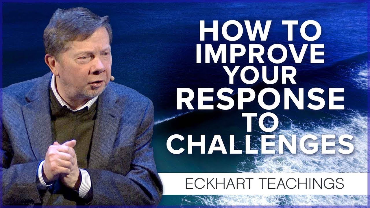 How to Deal with Lifes Challenges  Eckhart Tolle Teachings