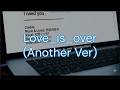 『Love_is_over(AnotherVer.)』- AI Reconstruct feat. 初音ミクNT