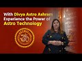 With divya astro ashram experience the power of astro technology