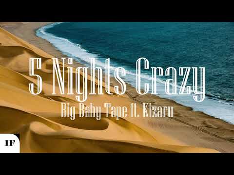 Big Baby Tape ft. Kizaru - 5 Nights Crazy (Титры/Lyrics)