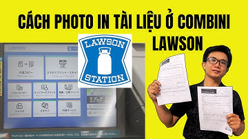 Hướng Dẫn Chi Tiết Cách In Tài LIệu Ở Combini Lawson | Luu Chichibu ✅