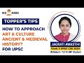 AIR 2, Jagrati Awasthi | How to Approach 'Art & Culture & History' for UPSC | Topper Strategy