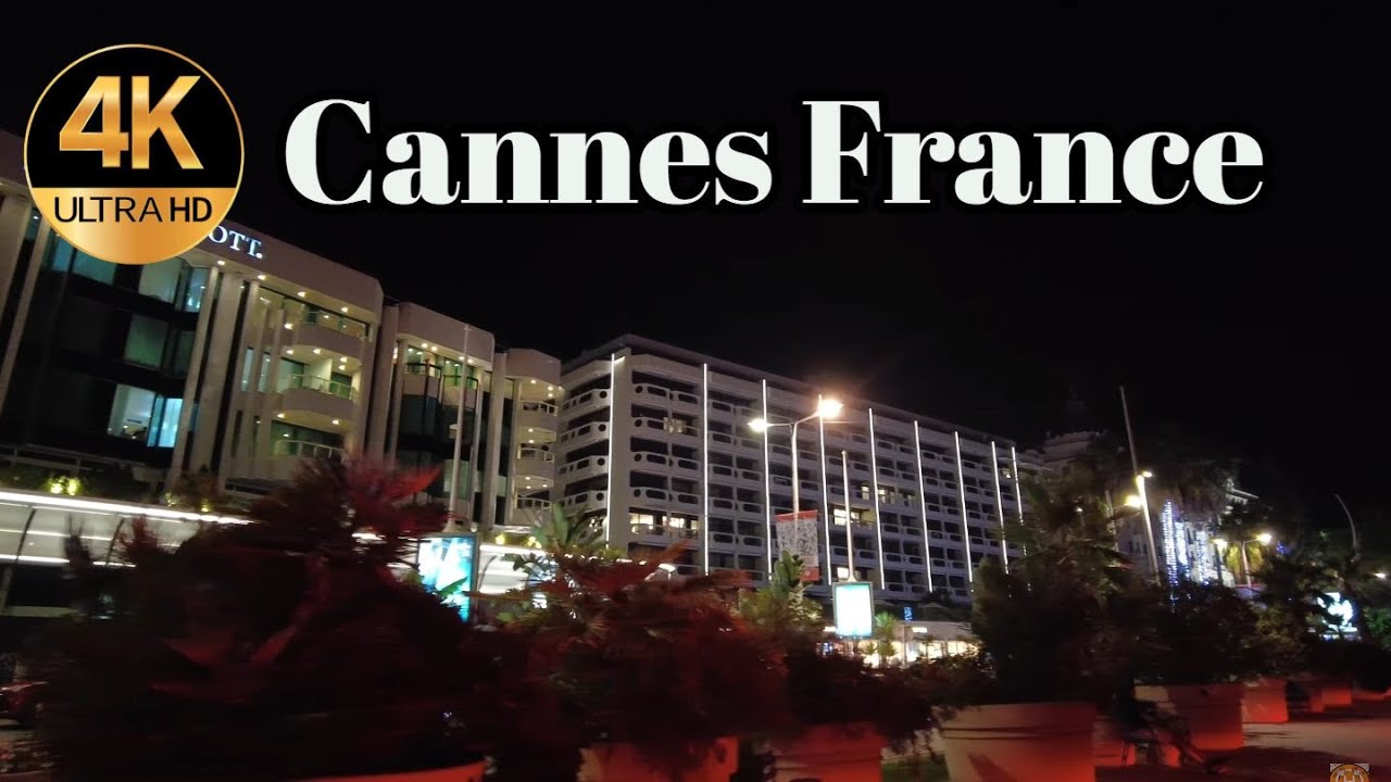 Cannes  France  Walking Tour By Night 4K Ultra HD ⁴ᴷ 🇫🇷