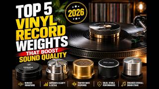 Top 5 Vinyl Record Weights That Boost Sound Quality (2026)