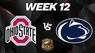 EPSL Football: College Program: Ohio State Buckeyes vs Penn State Nittany Lions - Week 12