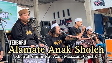 Alamate Anak Sholeh versi Akustik | Khoirul Amilin feat Azim Maazzain Coustik