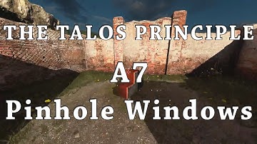 [The Talos Principle] A7 - Pinhole Windows