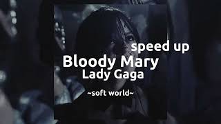 Lady Gaga • Bloody Mary (speed up)