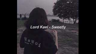 Lord Kael - Sweetly  1 Hour