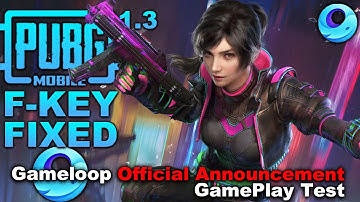 GameLoop F Key Fixed for PUBG Mobile - Official Announcement by GameLoop - GamePlay Test