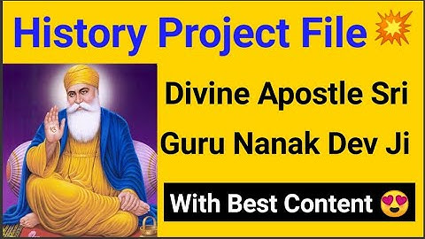 History Project File On Guru Nanak Dev Ji Class 12 | Divine Apostle Guru Nanak Dev  | EduTalk