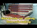 how to sofa set making   foam sofa making sofa set new design sofa set deals SIVA SOFA TUTORIAL