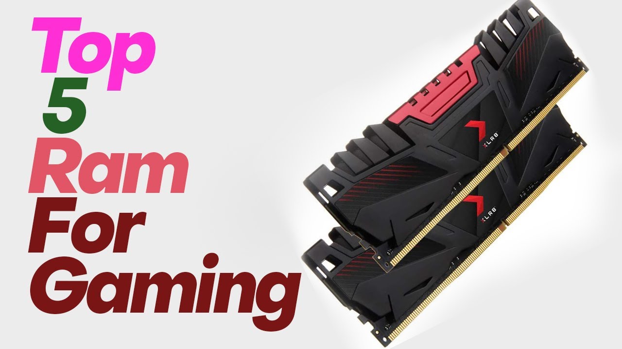 Top 5 Best RAM for Gaming 2021