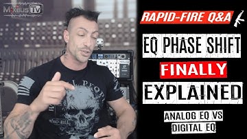 EQ Phase Shift (Finally) Explained Analog vs Digital - Rapid Fire Q&A #14