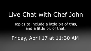 Live Chat with Chef John