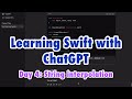Day 4 of Learning Swift with ChatGPT - String interpolation