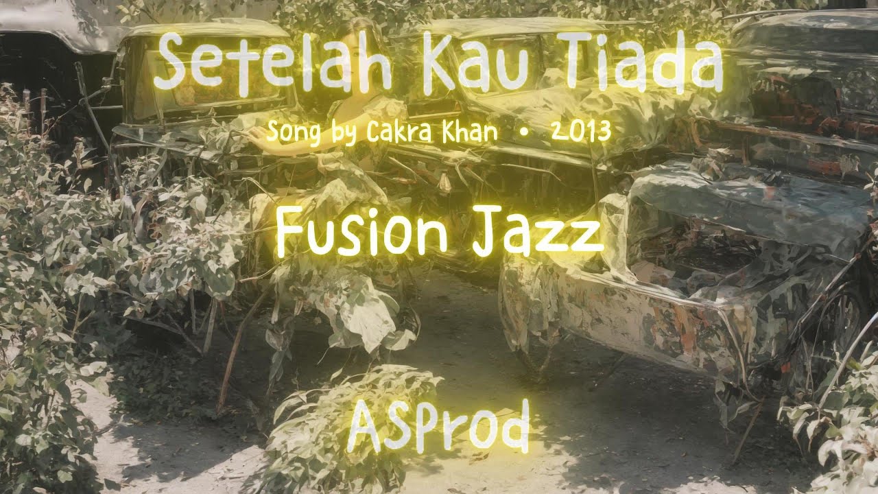 Setelah kau tiada - Cakra Khan || Fusion Jazz Cover