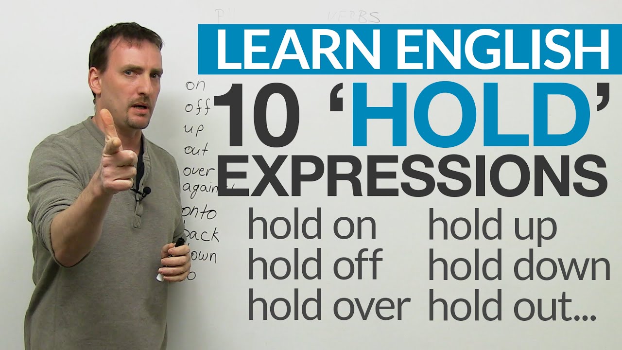 10 HOLD Phrasal Verbs: hold up, hold to, hold out...