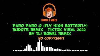 Paro Paro G Fly High Butterfly Budots Remix  Tiktok Viral 2022