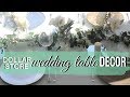 DIY DOLLAR STORE WEDDING TABLE DECOR tutorial DIY DOLLAR STORE WEDDING TABLE DECOR tutorial