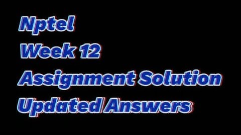 Nptel Software Testing  Assignment 12 Answer 2022 | Software Testing Week-12 Answer