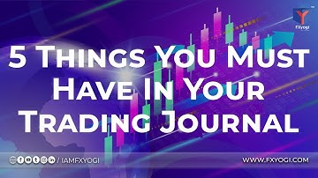 5 Things You Must Have In Your Trading Journal