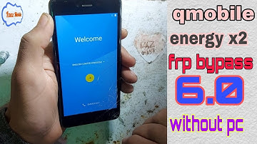 Qmobile energy x2 frp bypass  6.0 without pc 2021