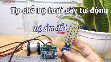 Tự Chế Bộ Tưới Cây Tự Động Với Mạch Đo Điều Khiển Độ Ẩm Đất M214 | Điện tử DAT