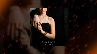 ANNA ASTI - СОРРИ | 4K | PANKIV MUSIC | XX_STASPANKIV_XX