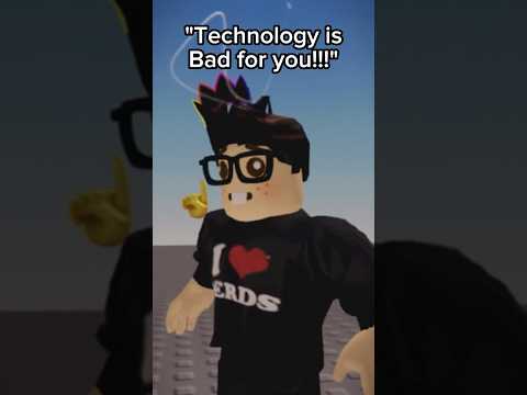 "Technology is bad for you!!" #shorts