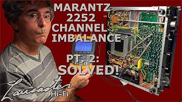 Marantz 2252 Service: Channel Imbalance Solved!
