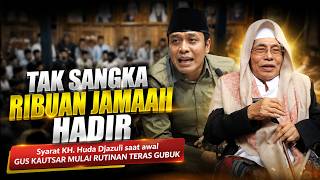 GUS KAUTSAR DIDN'T EXPECT THOUSANDS OF TG - KH. NURUL HUDA DJAZULI CONGREGATIONS #terasgubuk