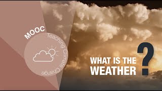 1. Climate vs Weather - Expert video : Climate VS. Weather