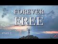 "Forever Free" Part 2 - Kevin Zadai