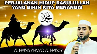 Kisah Sedih Rasulullah Yang Membuat Kita Menangis || Habib Ahmad AlHabsyi