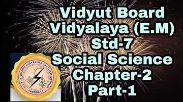 341.Std-7,Social Science,Chapter-2,Part-1 | Vidyut Board Vidyalaya | BHAGYESH THAKKAR