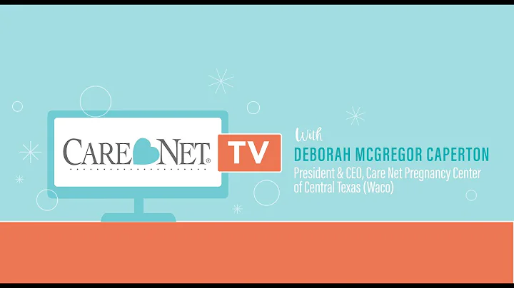 Care Net TV: Deborah McGregor Caperton of Care Net...