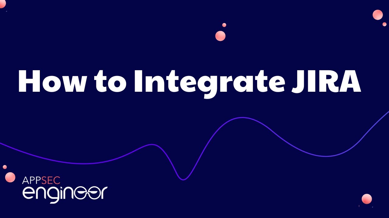 How to Integrate JIRA with AppSecEngineer - YouTube