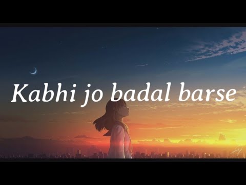 Kabhi Jo Badal Barse (Lyrics)-Arijit Singh