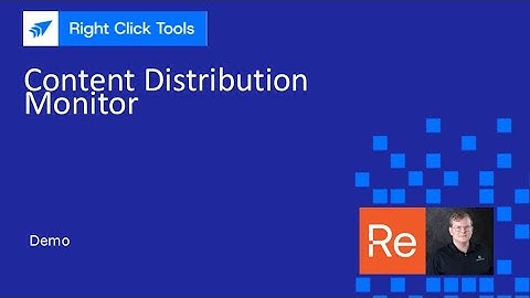 Right Click Tools: Content Distribution Monitor