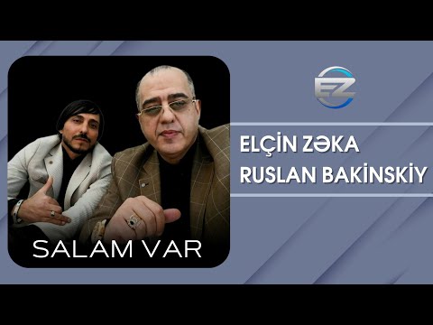 Elcin Zeka & Ruslan Bakinskiy - Salam var 2024 (Official Audio)