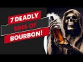 7 deadly sins of bourbon challenge