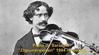 Pablo de Sarasate plays his famous Zigeunerweisen or Gypsy Airs or Aires gitanos. Recorded in 1904!
