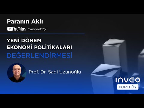 Paranın Aklı | Prof. Dr. Sadi Uzunoğlu, Yeni Dönem Ekonomi Politikalarını Değerlendiriyor
